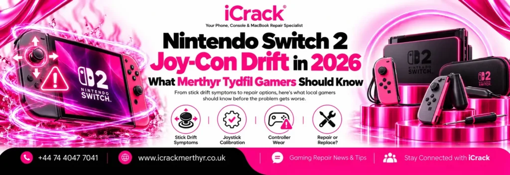 Nintendo Switch 2 Joy-Con Drift in 2026: What Merthyr Tydfil Gamers Should Know